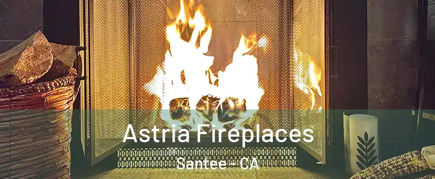  Astria Fireplaces Santee - CA