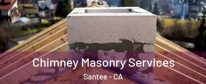  Chimney Masonry Services Santee - CA