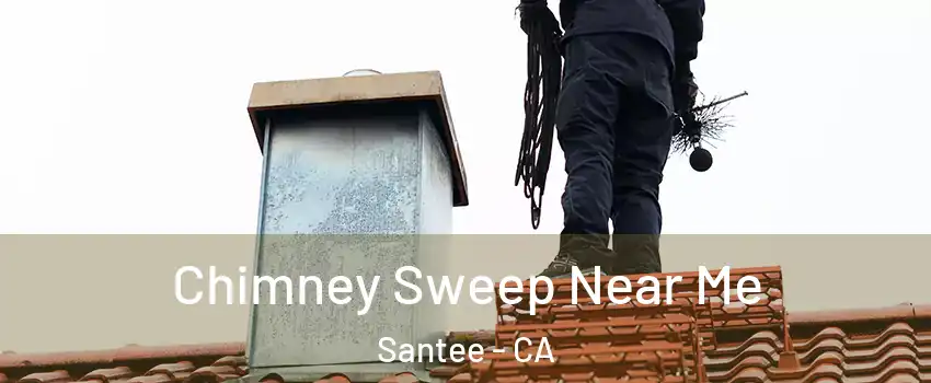  Chimney Sweep Near Me Santee - CA