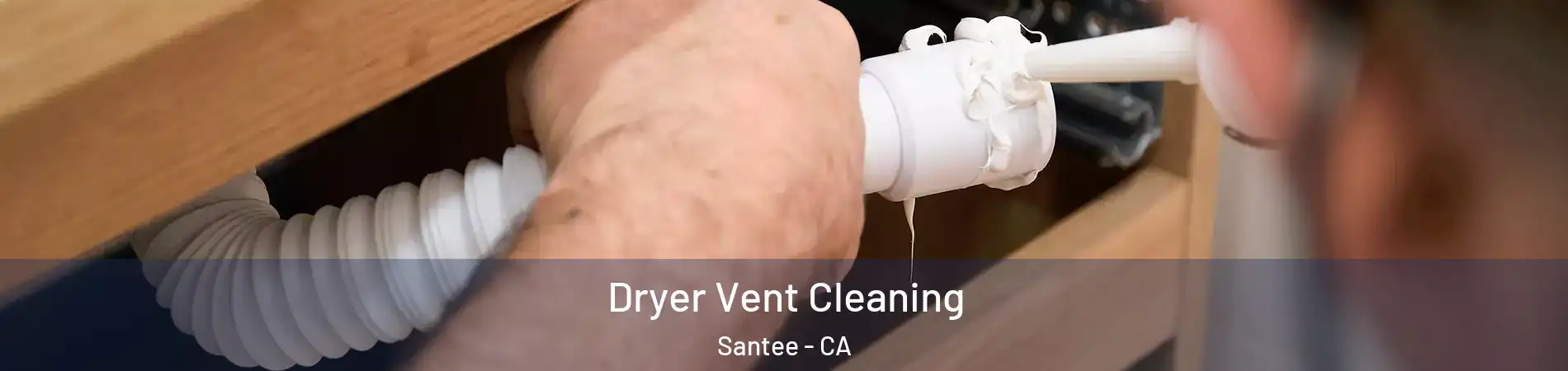  Dryer Vent Cleaning Santee - CA