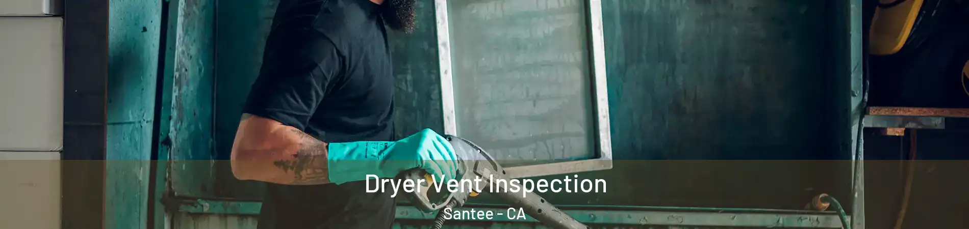  Dryer Vent Inspection Santee - CA