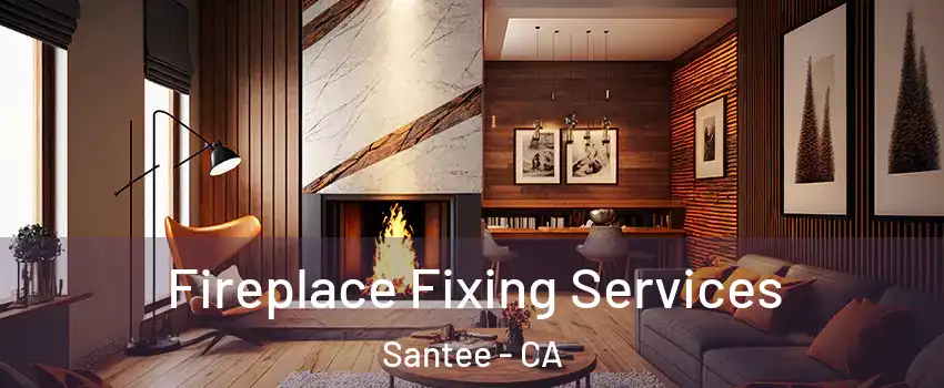 Fireplace Fixing Services Santee - CA