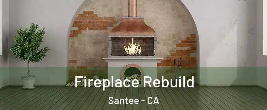  Fireplace Rebuild Santee - CA