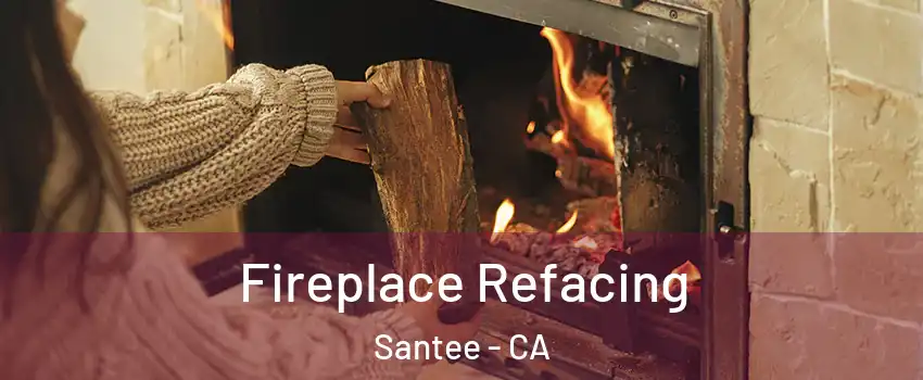  Fireplace Refacing Santee - CA