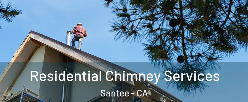  Residential Chimney Services Santee - CA