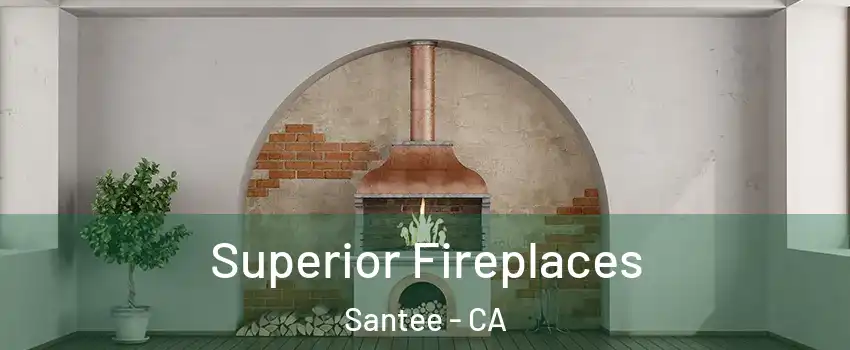  Superior Fireplaces Santee - CA