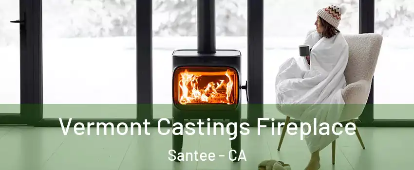  Vermont Castings Fireplace Santee - CA